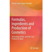  Formulas, Ingredients and Production of Cosmetics – Hiroshi Iwata,Kunio Shimada idegen nyelvű könyv