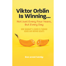 Foundation for a Civic Hungary Viktor Orbán is winning… társadalom- és humántudomány