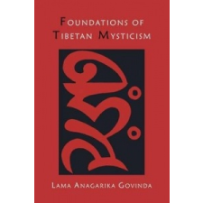  Foundations of Tibetan Mysticism – Lama Anagarika Govinda idegen nyelvű könyv
