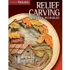 Fox Chapel Publishing Relief Carving Projects &amp; Techniques (Best of WCI) | Editors of Woodcarving Illustrated