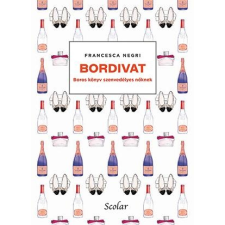 Francesca Negri NEGRI, FRANCESCA - BORDIVAT - BOROS KÖNYV SZENVEDÉLYES NÕKNEK irodalom
