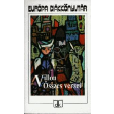 Francois Villon Villon összes versei irodalom