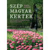 Fráter Erzsébet - Szép magyar kertek
