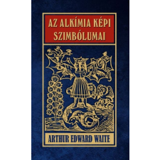 Fraternitas Mercurii Hermetis Kiadó Az alkímia képi szimbólumai ezoterika