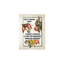 Fraternitas Mercurii Hermetis Kiadó Ernst Lehner, Johanna Lehner - A virágokról, a növényekről és a fákról szóló néphagyomány, valamint azok szimbolikája ezoterika