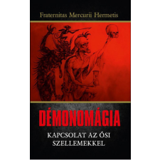 Fraternitas Mercurii Hermetis Kiadó Fraternitas Mercurii Hermetis - Démonomágia ezoterika