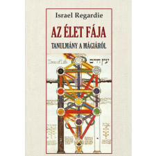 Fraternitas Mercurii Hermetis Kiadó Israel Regardie - Az élet fája ezoterika