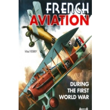  French Aviation – Vital Ferry idegen nyelvű könyv