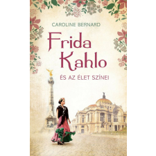 Frida Kahlo és az élet színei regény