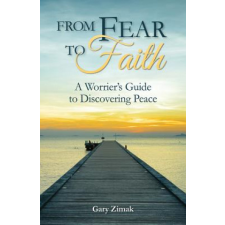  From Fear to Faith – Gary E Zimak idegen nyelvű könyv