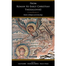  From Roman to Early Christian Thessalonike – Laura Nasrallah idegen nyelvű könyv
