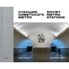 FUEL Publishing Soviet Metro Stations | Christopher Herwig idegen nyelvű könyv