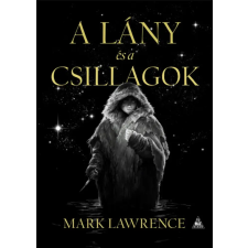 FUMAX KFT. Mark Lawrence - A lány és a csillagok regény