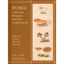  Fungi Collected in Shropshire and Other Neighbourhoods – Patricia Ononiwu Kaishian idegen nyelvű könyv
