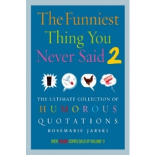  Funniest Thing You Never Said 2 – Rosemarie Jarski idegen nyelvű könyv