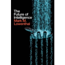  Future of Intelligence – Mark M. Lowenthal idegen nyelvű könyv