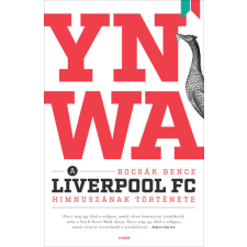 G-ADAM Kiadó YNWA - A Liverpool FC himnuszának története - Bocsák Bence sport