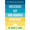 G. Amen, Daniel Dr. Dr. Daniel G. Amen - Egészséges agy, jobb memória mindennap