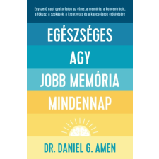 G. Amen, Daniel Dr. Dr. Daniel G. Amen - Egészséges agy, jobb memória mindennap egyéb könyv