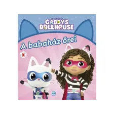 Gabi babaháza Gabi babaháza- A babaház őrei gyermek- és ifjúsági könyv