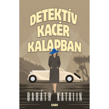 Gabo Detektív kacér kalapban regény