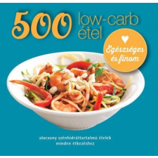 Gabo Kiadó 500 low - carb étel - Alacsony szénhidráttartalmú ételek minden étkezéshez gasztronómia
