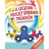 Gabo Kiadó - A LEGJOBB FIDGET SPINNER TRÜKKÖK