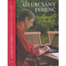 Gabo Kiadó Blogkönyv 2006-2007. (aláírt) - Gyurcsány Ferenc antikvárium - használt könyv