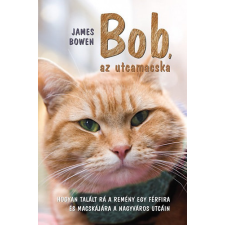 Gabo Kiadó Bob, az utcamacska - James Bowen antikvárium - használt könyv