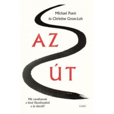 Gabo Kiadó Christine Gross-Loh, Michael Puett - Az Út – Mit tanulhatunk a kínai filozófusoktól a jó életről? társadalom- és humántudomány