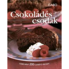 Gabo Kiadó Csokoládés csodák - Több mint 200 csábító recept sütés és főzés