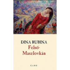 Gabo Kiadó Dina Rubina - Felső-Maszlovkán regény