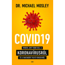 Gabo Kiadó Dr. Michael Mosley - COVID19 - Minden, amit tudni kell a koronavírusról és a vakcináért folyó versenyről életmód, egészség
