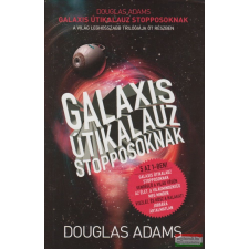 Gabo Kiadó Galaxis útikalauz stopposoknak - Trilógia öt részben regény