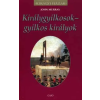 Gabo Kiadó Királygyilkosok - gyilkos királyok (Királyi Házak)