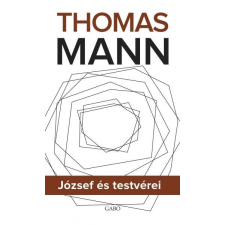 Gabo Kiadó Thomas Mann - József és testvérei irodalom