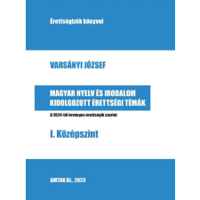 Gabo Kiadó Varsányi József - Magyar nyelv és irodalom kidolgozott érettségi témák tankönyv