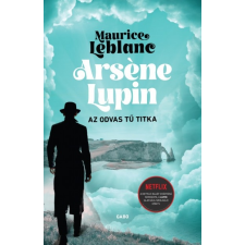 Gabo Könyvkiadó Arséne Lupin - Az odvas tű titka regény