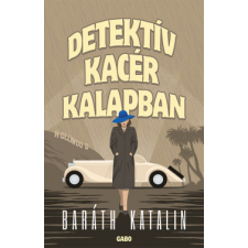 Gabo Könyvkiadó Detektív kacér kalapban regény