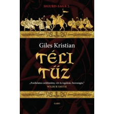 Gabo Könyvkiadó Giles Kristian: Téli tűz - Sigurd-saga 2. regény