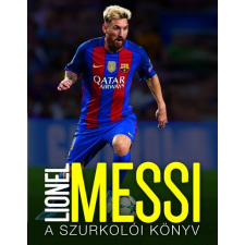 Gabo Könyvkiadó Lionel Messi - A szurkolói könyv sport