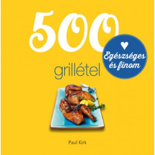 Gabo Könyvkiadó Paul Kirk: 500 grillétel (9789634069010) gasztronómia