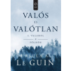 Gabo Könyvkiadó Ursula K. Le Guin: Valahol a Földön - Valós és valótlan I.