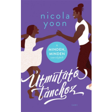 Gabo Nicola Yoon - Útmutató tánchoz gyermek- és ifjúsági könyv