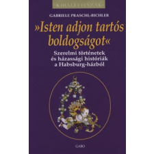 Gabriele Praschl-Bichler "Isten adjon tartós boldogságot" történelem