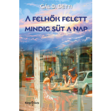 Gál B. Betti - A felhők felett mindig süt a nap regény
