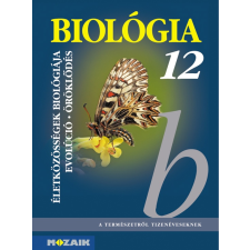 Gál Béla - Biológia 12. ‒ Gimnáziumi tankönyv ‒ Az életközösségek biológiája. Evolúció. Öröklődés (MS-2643) tankönyv