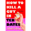 Gallery Books How to Kill a Guy in Ten Dates | THOMPSON SHAILEE