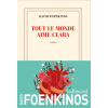 Gallimard TOUT LE MONDE AIME CLARA | DAVID FOENKINOS