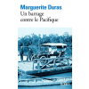 Gallimard Un barrage contre le Pacifique | Marguerite Duras